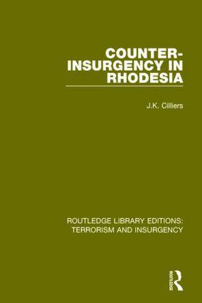 Counter-Insurgency in Rhodesia (Rle: Terrorism and Insurgency)