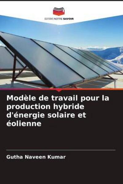Modèle de travail pour la production hybride d’énergie solaire et éolienne