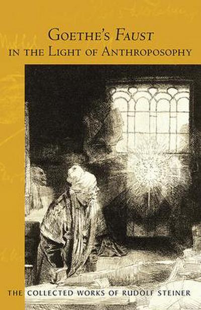 Goethe’s Faust in the Light of Anthroposophy