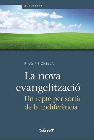 La nova evangelització : Un repte per sortir de la indiferència