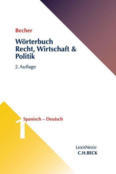 Wörterbuch Recht, Wirtschaft & Politik Band 1: Spanisch - Deutsch: Mit ca. 125.000 Hauptstichworten