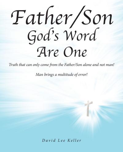 Father-Son God’s Word Are One