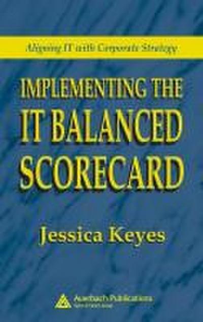 Implementing the IT Balanced Scorecard