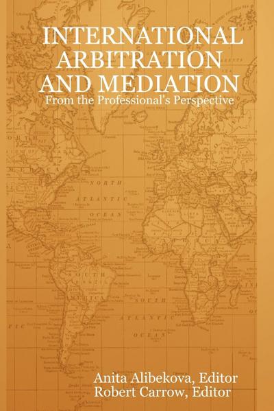 International Arbitration and Mediation - From the Professional’s Perspective
