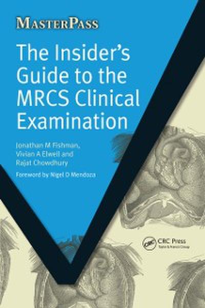 Insider’s Guide to the MRCS Clinical Examination