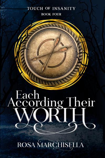 Each According Their Worth (Touch of Insanity, #4)