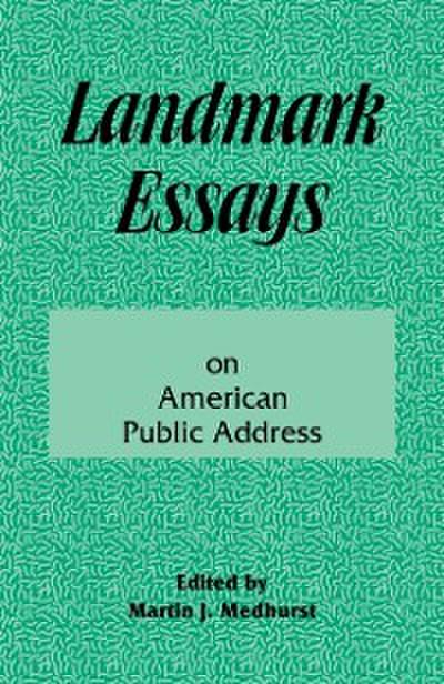 Landmark Essays on American Public Address