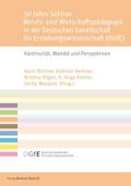50 Jahre Sektion Berufs- und Wirtschaftspädagogik in der Deutschen Gesellschaft für Erziehungswissenschaft (DGfE)