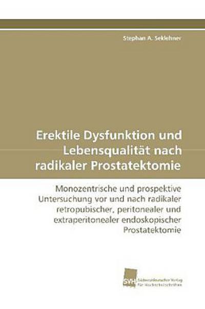 Erektile Dysfunktion und Lebensqualität nach radikaler Prostatektomie