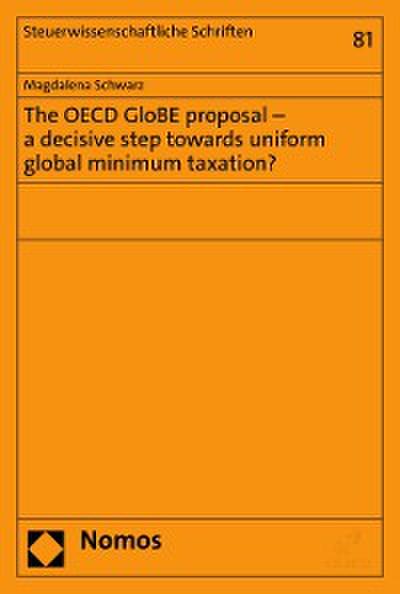 The OECD GloBE proposal – a decisive step towards uniform global minimum taxation?