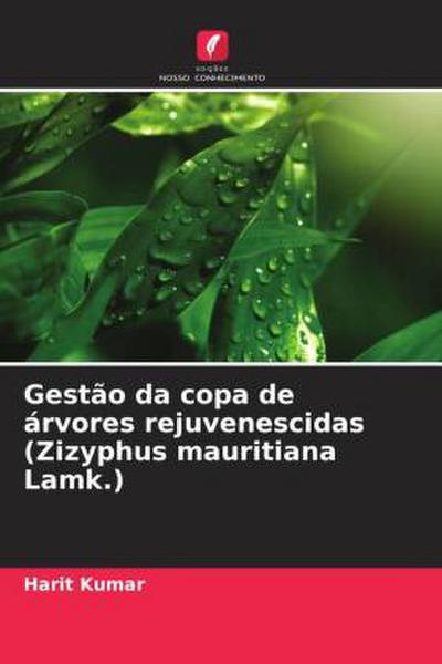 Gestão da copa de árvores rejuvenescidas (Zizyphus mauritiana Lamk.)
