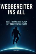Wegbereiter ins All