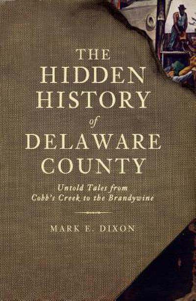 The Hidden History of Delaware County