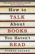 How To Talk About Books You Haven’t Read