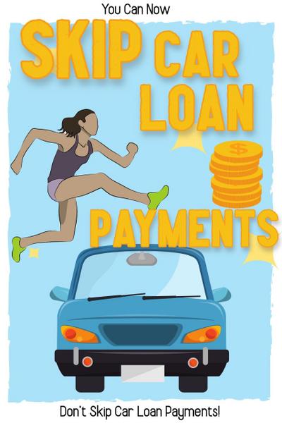 You Can Now Skip Car Loan Payments: Don’t Skip Car Loan Payments! (Financial Freedom, #116)