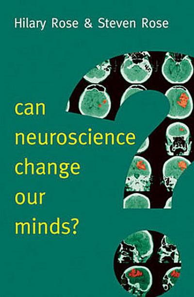 Can Neuroscience Change Our Minds