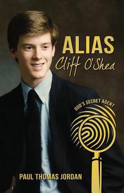 Alias Cliff O’Shea: God’s Secret Agent