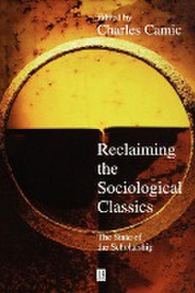 Camic: Reclaiming the Sociological Classics