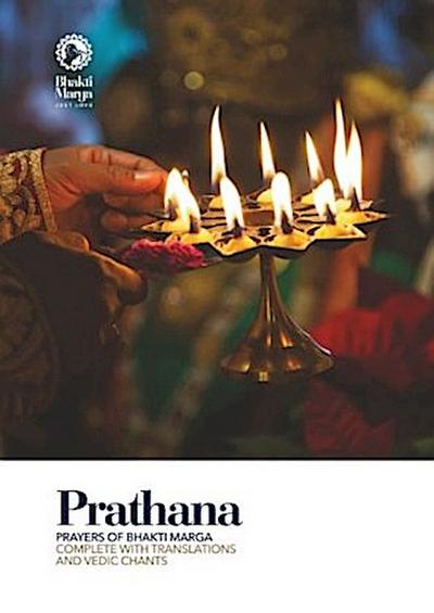 Prathana: Prayers of Bhakti Marga - Complete with Translations and Vedic Chants