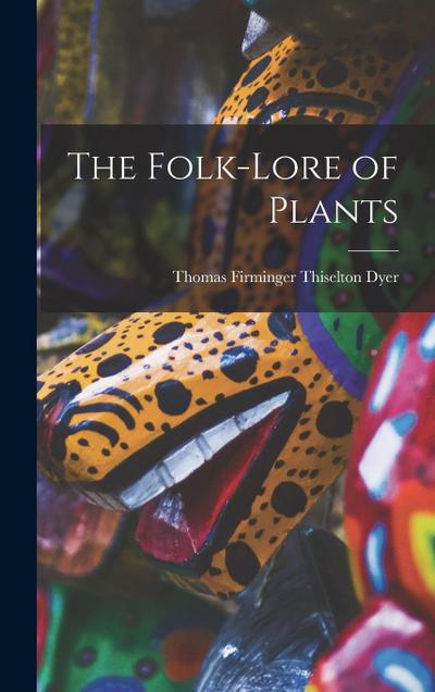 The Folk-lore of Plants