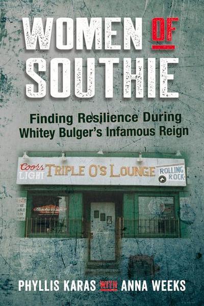 Women of Southie: Finding Resilience During Whitey Bulger’s Infamous Reign