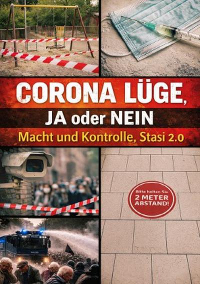 Corona Lüge, JA oder NEIN I Macht und Kontrolle, Stasi 2.0