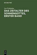 Das Zeitalter des Sonnengottes, erster Band