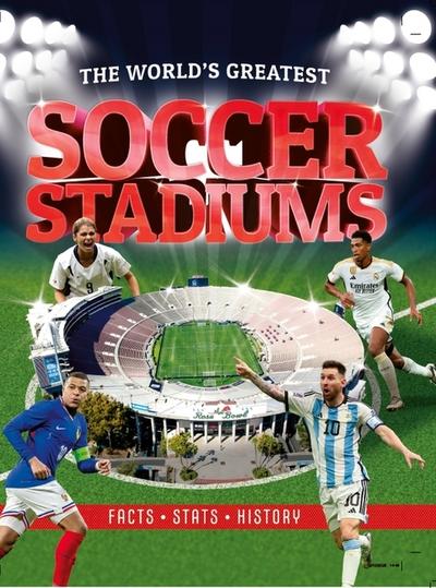 The World’s Greatest Soccer Stadiums