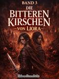 Die Bitteren Kirschen von Liora(band 3)