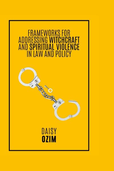 FRAMEWORKS FOR ADDRESSING WITCHCRAFT AND SPIRITUALITY