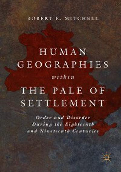 Human Geographies Within the Pale of Settlement