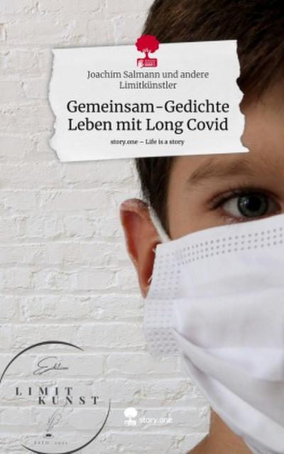 Gemeinsam-Gedichte Leben mit Long Covid. Life is a Story - story.one