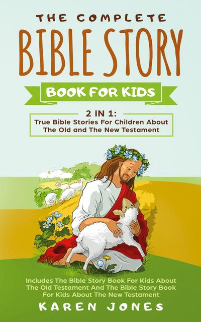 The Complete Bible Story Book For Kids