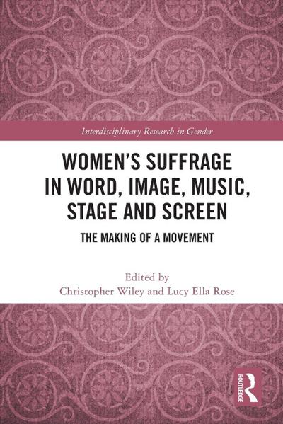 Women’s Suffrage in Word, Image, Music, Stage and Screen