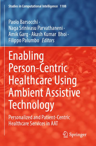 Enabling Person-Centric Healthcare Using Ambient Assistive Technology