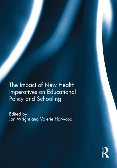 The Impact of New Health Imperatives on Educational Policy and Schooling