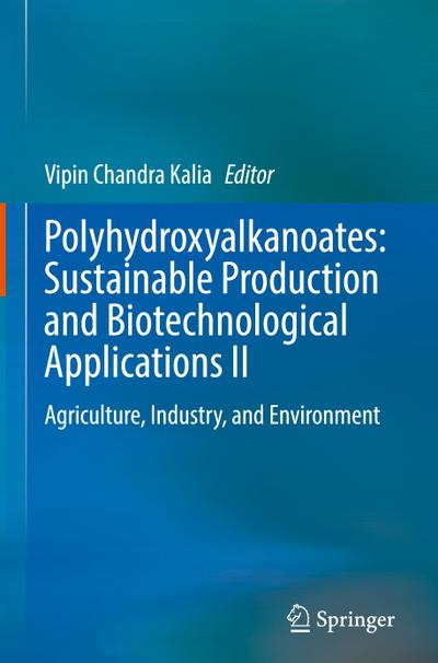 Polyhydroxyalkanoates: Sustainable Production and Biotechnological Applications II