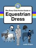 PONY CLUB GUIDE TO EQUESTRIAN DRESS