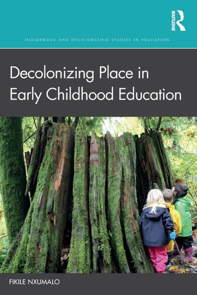 Decolonizing Place in Early Childhood Education