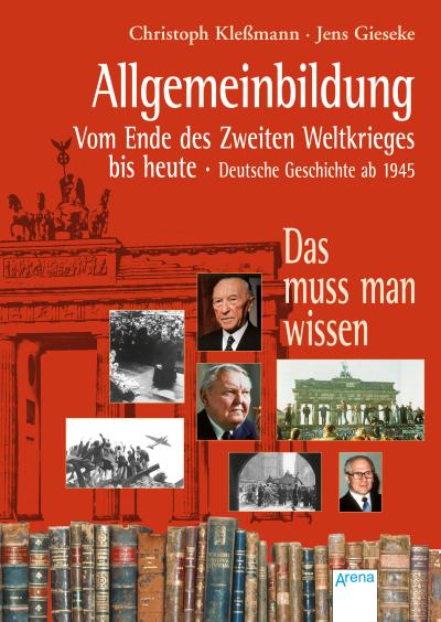Allgemeinbildung. Vom Ende des Zweiten Weltkriegs bis heute: Deutsche Geschichte ab 1949