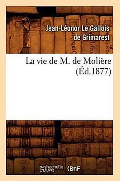 La Vie de M. de Molière (Éd.1877)