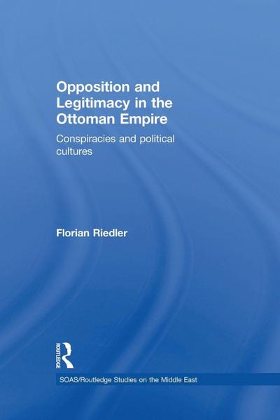 Opposition and Legitimacy in the Ottoman Empire