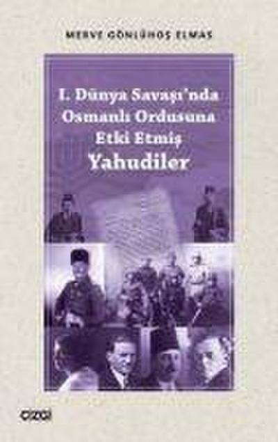 1. Dünya Savasinda Osmanli Ordusuna Etki Etmis Yahudiler