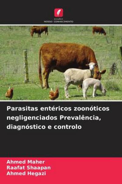 Parasitas entéricos zoonóticos negligenciados Prevalência, diagnóstico e controlo