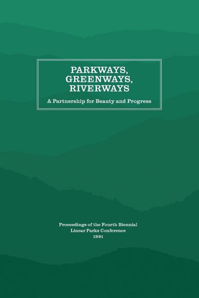 Parkways, Greenways, Riverways