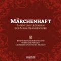 Märchenhaft - Sagen & Legenden der Mark Brandenburg