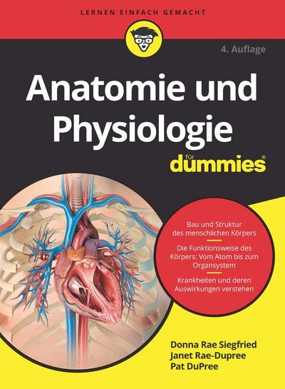 Anatomie und Physiologie für Dummies