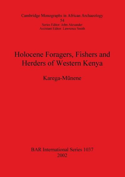 Holocene Foragers, Fishers and Herders of Western Kenya - Karega-Munene