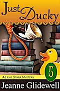Just Ducky (A Lexie Starr Mystery, Book 5)