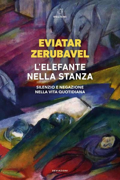 L’ elefante nella stanza. Silenzio e negazione nella vita quotidiana